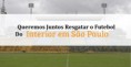 Clubes iram se reunir em prol do Futebol do Interior de São Paulo